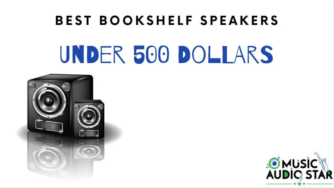 Best Bookshelf Speakers Under 500 for 2020 POWERED SOUND